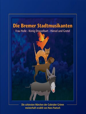 cover image of Die Bremer Stadtmusikanten / Frau Holle / König Drosselbart / Hänsel und Gretel